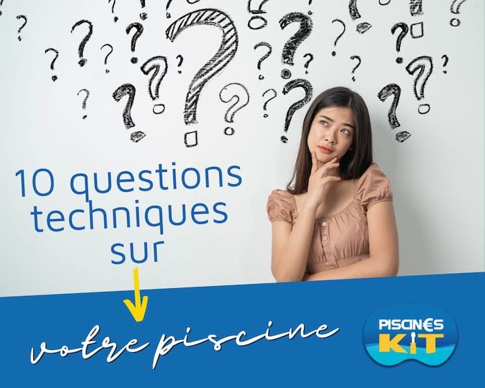 10 questions techniques à connaître sur la piscine